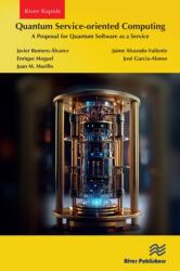 Quantum Service-oriented Computing: A Proposal for Quantum Software as a Service (ISBN: 9788770041997)