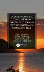 Understanding Risk to Wildlife from Exposures to Per- and Polyfluorinated Alkyl Substances (ISBN: 9780367754273)
