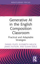 Generative AI in the English Composition Classroom (ISBN: 9781032831350)