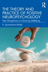 The Theory and Practice of Positive Neuropsychology (ISBN: 9781032762654)