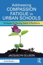 Addressing Compassion Fatigue in Urban Schools (ISBN: 9781032514277)