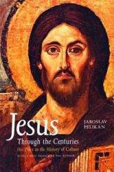 Jesus Through the Centuries - Jaroslav Pelikán (ISBN: 9780300079876)