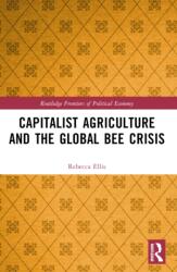 Capitalist Agriculture and the Global Bee Crisis (ISBN: 9780367695620)