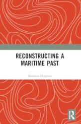 Reconstructing a Maritime Past (ISBN: 9780367635336)