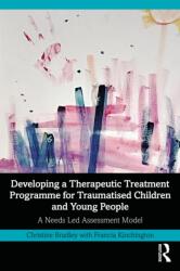 Developing a Therapeutic Treatment Programme for Traumatised Children and Young People (ISBN: 9781032657561)