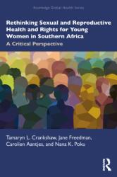 Rethinking Sexual and Reproductive Health and Rights for Young Women in Southern Africa (ISBN: 9781032540078)