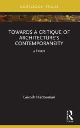 Towards a Critique of Architecture's Contemporaneity (ISBN: 9781032419329)