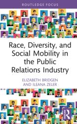Race, Diversity, and Social Mobility in the Public Relations Industry (ISBN: 9781032692111)