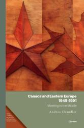 Canada and Eastern Europe, 1945-1991 (ISBN: 9789633867723)