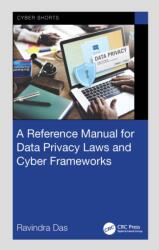A Reference Manual for Data Privacy Laws and Cyber Frameworks (ISBN: 9781032804491)
