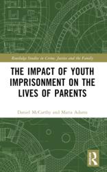 The Impact of Youth Imprisonment on the Lives of Parents (ISBN: 9781032559247)