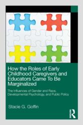 How the Roles of Early Childhood Caregivers and Educators Came To Be Marginalized (ISBN: 9781032358239)