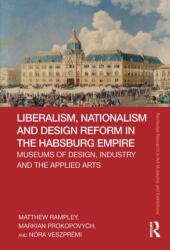 Liberalism, Nationalism and Design Reform in the Habsburg Empire (ISBN: 9781032838847)