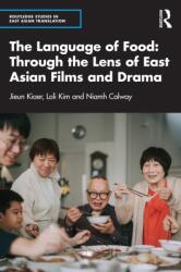The Language of Food: Through the Lens of East Asian Films and Drama (ISBN: 9781032258461)