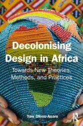 Decolonising Design in Africa (ISBN: 9781032692654)