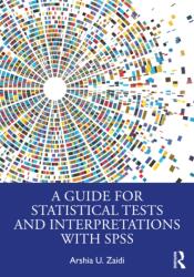 A Guide for Statistical Tests and Interpretations with SPSS (ISBN: 9781032102108)