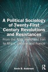 A Political Sociology of Twenty-First Century Revolutions and Resistances (ISBN: 9781032761503)