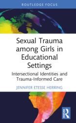 Sexual Trauma among Girls in Educational Settings (ISBN: 9781032648644)