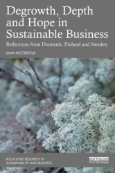 Degrowth, Depth and Hope in Sustainable Business (ISBN: 9781032589589)
