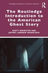 The Routledge Introduction to the American Ghost Story (ISBN: 9780367461140)