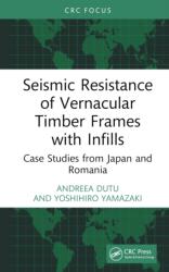 Seismic Resistance of Vernacular Timber Frames with Infills (ISBN: 9781032517049)