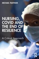 Nursing, COVID and the End of Resilience (ISBN: 9781032446769)