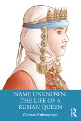 Name Unknown: The Life of a Rusian Queen (ISBN: 9781032350776)