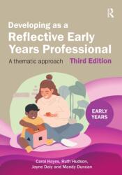 Developing as a Reflective Early Years Professional (ISBN: 9781915713360)