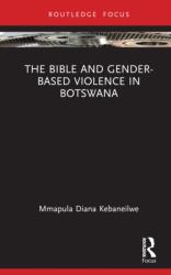 The Bible and Gender-based Violence in Botswana (ISBN: 9781032101927)