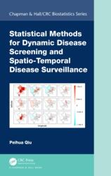Statistical Methods for Dynamic Disease Screening and Spatio-Temporal Disease Surveillance (ISBN: 9780367685805)