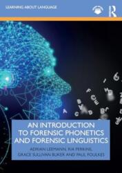 An Introduction to Forensic Phonetics and Forensic Linguistics (ISBN: 9780367616571)