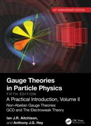 Gauge Theories in Particle Physics, 40th Anniversary Edition: A Practical Introduction, Volume 2 (ISBN: 9781032533612)