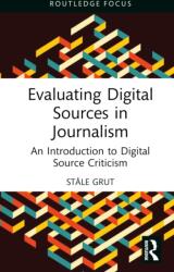 Evaluating Digital Sources in Journalism (ISBN: 9781032590479)