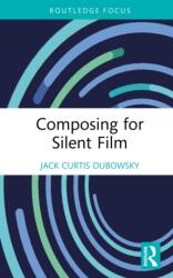 Composing for Silent Film (ISBN: 9781032184210)