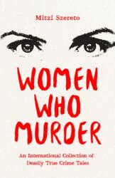 Women Who Murder (ISBN: 9781684814657)