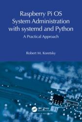 Raspberry Pi OS System Administration with systemd and Python (ISBN: 9781032596884)