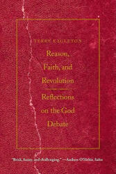 Reason Faith & Revolution: Reflections on the God Debate (ISBN: 9780300164534)