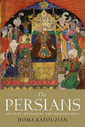 Persians - Homa Katouzian (ISBN: 9780300169324)