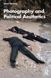 Photography and Political Aesthetics (ISBN: 9780367609153)