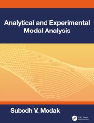 Analytical and Experimental Modal Analysis (ISBN: 9781138318151)