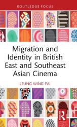 Migration and Identity in British East and Southeast Asian Cinema (ISBN: 9781032430478)