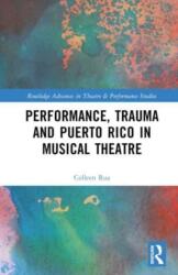Performance, Trauma and Puerto Rico in Musical Theatre (ISBN: 9781032251950)
