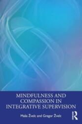 Mindfulness and Compassion in Integrative Supervision (ISBN: 9781032046549)