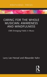 Caring for the Whole Musician: Awareness and Mindfulness (ISBN: 9780367434007)