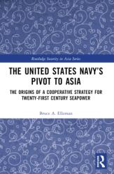The United States Navy's Pivot to Asia (ISBN: 9781032445076)