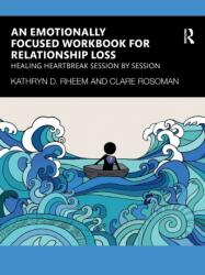 An Emotionally Focused Workbook for Relationship Loss (ISBN: 9781032419411)