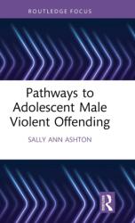 Pathways to Adolescent Male Violent Offending (ISBN: 9781032186764)