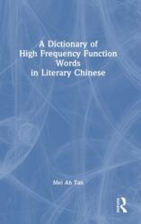 A Dictionary of High Frequency Function Words in Literary Chinese (ISBN: 9781032388687)