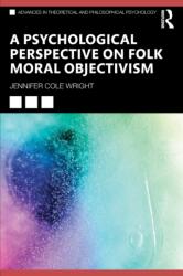 A Psychological Perspective on Folk Moral Objectivism (ISBN: 9781032421889)