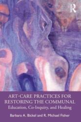Art-Care Practices for Restoring the Communal (ISBN: 9781032109947)